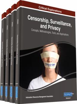 Hardcover Censorship, Surveillance, and Privacy: Concepts, Methodologies, Tools, and Applications, 4 volume Book