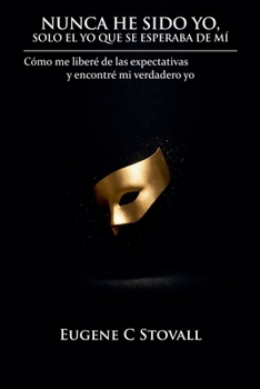 Paperback Nunca he sido yo, solo quien se esperaba que fuera [Spanish] Book