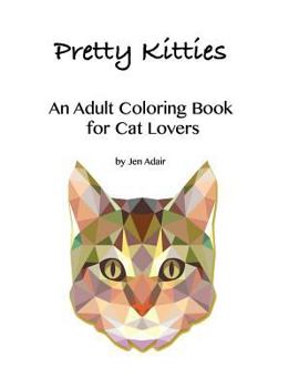 Paperback Pretty Kitties: An Adult Coloring Book for Cat Lovers Book