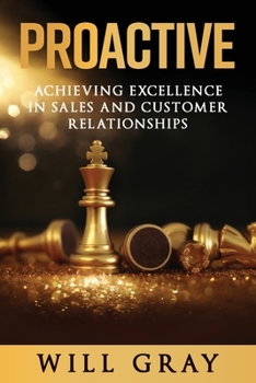 Paperback Proactive: Achieving Excellence in Sales and Customer Relationships Book