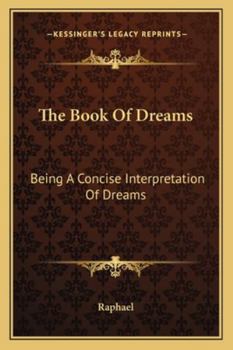 Paperback The Book Of Dreams: Being A Concise Interpretation Of Dreams Book