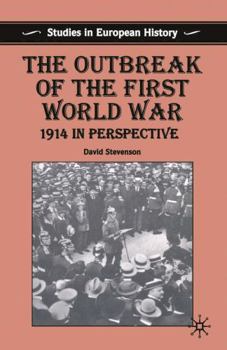 The Outbreak of the First World War: 1914 in Perspective (Studies in European History) - Book  of the Studies in European History