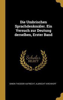 Hardcover Die Umbrischen Sprachdenkmäler. Ein Versuch zur Deutung derselben, Erster Band [German] Book
