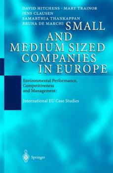 Hardcover Small and Medium Sized Companies in Europe: Environmental Performance, Competitiveness and Management: International EU Case Studies Book