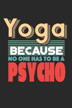 Achtsamkeitstagebuch: Notiere und plane deine täglichen Meditationen ? Sammle und fokussiere deine Gedanken ? Finde innere Ruhe und Gelassenheit ? 6x9 Format ? Motiv: Yoga vs psycho 2 (German Edition)
