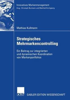Paperback Strategisches Mehrmarkencontrolling: Ein Beitrag Zur Integrierten Und Dynamischen Koordination Von Markenportfolios [German] Book