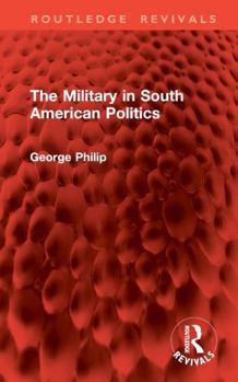 Hardcover The Military in South American Politics Book