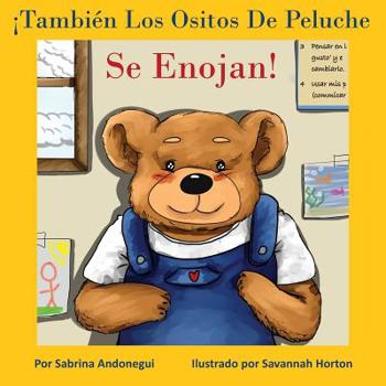 Paperback ¡También Los Ositos De Peluche Se Enojan! [Spanish] Book