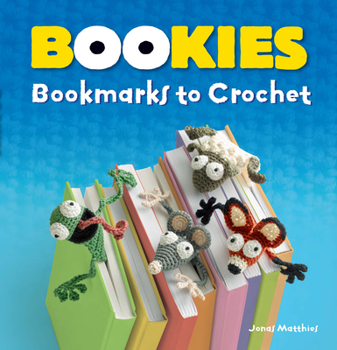 Paperback Bookies: Bookmarks to Crochet Book