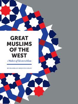 Paperback Great Muslims of the West: Makers of Western Islam Book
