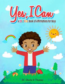 Yes, I Can!: A Coloring Book of Positive Affirmations for Boys