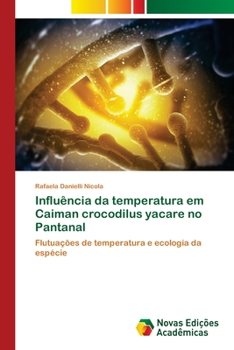 Paperback Influência da temperatura em Caiman crocodilus yacare no Pantanal [Portuguese] Book