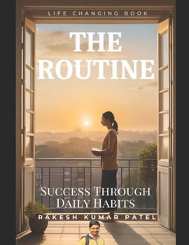 The Routine: Success Through Daily Habits