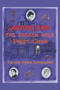 Sardoodledom: The Broken Rule Part One