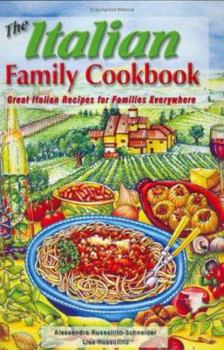 Hardcover The Italian Family Cookbook: Great Italian Recipes for Families Everywhere Book