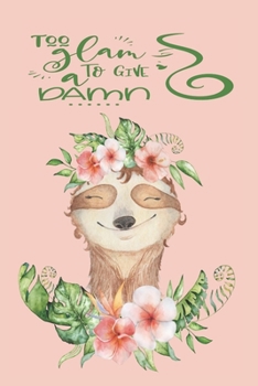 Too Glam To Give A Damn: 2020 Diary, Planner, Organiser  - Week Per View - with Inspirational Motivational Quote Inside - Gift For Young Woman