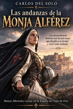 Paperback Las andanzas de la Monja Alférez: Catalina de Erauso [Spanish] Book