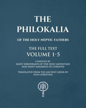 The Philokalia Volumes 1 - 5 The FULL Text