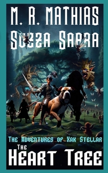 Paperback The Heart Tree: The Adventures of Xak Stellar Book