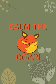 Calm The Fox Down: Notebook Journal Composition Blank Lined Diary Notepad 120 Pages Paperback Green Texture Fox