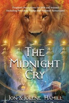 Paperback The Midnight Cry: Prophetic Perceptions for 2018-2020 Book