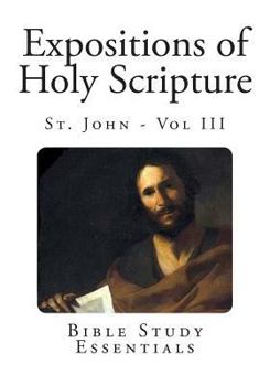 Paperback Expositions of Holy Scripture: St. John - Vol III Book