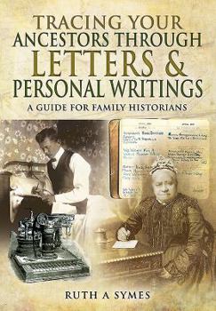 Paperback Tracing Your Ancestors Through Letters and Personal Writings Book