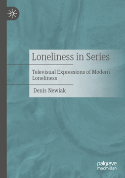 Paperback Loneliness in Series: Televisual Expressions of Modern Loneliness Book