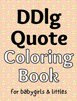Paperback DDlg Quote Coloring Book: for babygirls & littles Book