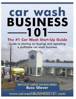 Paperback Car Wash Business 101: The #1 Car Wash Start-Up Guide Book