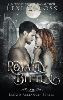 Royally Bitten - Book #2 of the Blood Alliance