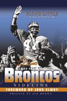 Hardcover Floyd Little's Tales from the Broncos Sideline Book