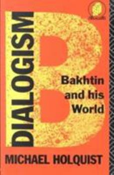 Paperback Dialogism: Bakhtin and His World Book