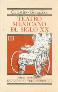 Teatro mexicano del siglo XX, III (Spanish Edition)