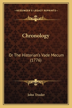 Paperback Chronology: Or The Historian's Vade Mecum (1776) Book