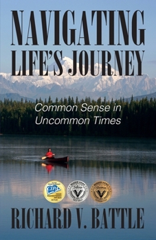 Paperback Navigating Life's Journey: Common Sense in Uncommon Times Book