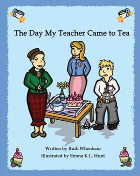 Paperback The Day My Teacher Came to Tea Book