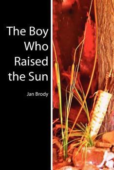 Paperback The Boy Who Raised the Sun Book