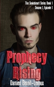 Prophecy Rising - Book #1 of the Snakeheart