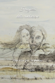 Paperback I ragazzi della rivoluzione 1: Una vita per la patria [Italian] Book