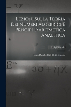 Paperback Lezioni sulla teoria dei numeri algebrici e prncipi d'aritmetica analitica; corso d'analisi 1920-21, 20 semestre [Italian] Book