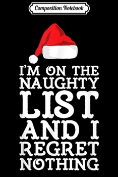 Paperback Composition Notebook: I'm On The Naughty List Funny Flamingo Lover Christmas Journal/Notebook Blank Lined Ruled 6x9 100 Pages Book