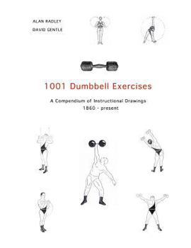 Paperback 1001 Dumbbell Exercises: A Compendium of Instructional Drawings Book