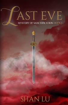 Paperback Last Eve: Mystery of Sanctification: Book I Book