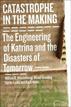 Paperback Catastrophe in the Making: The Engineering of Katrina and the Disasters of Tomorrow Book