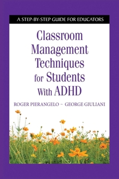 Paperback Classroom Management Techniques for Students with ADHD: A Step-By-Step Guide for Educators Book