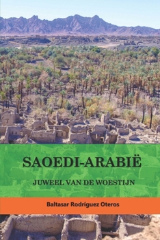 SAOEDI-ARABIË: JUWEEL VAN DE WOESTIJN (Dutch Edition)