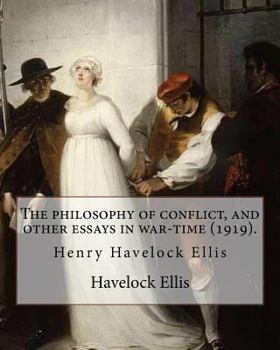 Paperback The philosophy of conflict, and other essays in war-time (1919). By: Havelock Ellis: Henry Havelock Ellis, known as Havelock Ellis (2 February 1859 - Book