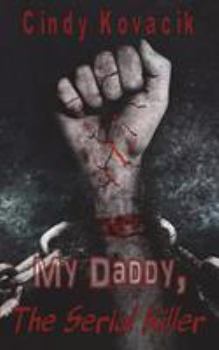 Paperback My Daddy The Serial Killer Book