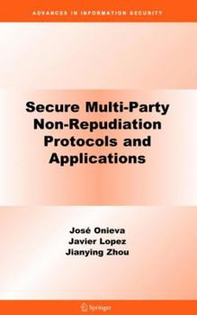 Paperback Secure Multi-Party Non-Repudiation Protocols and Applications Book